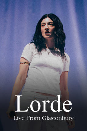 Lorde: Live At Glastonbury 2025